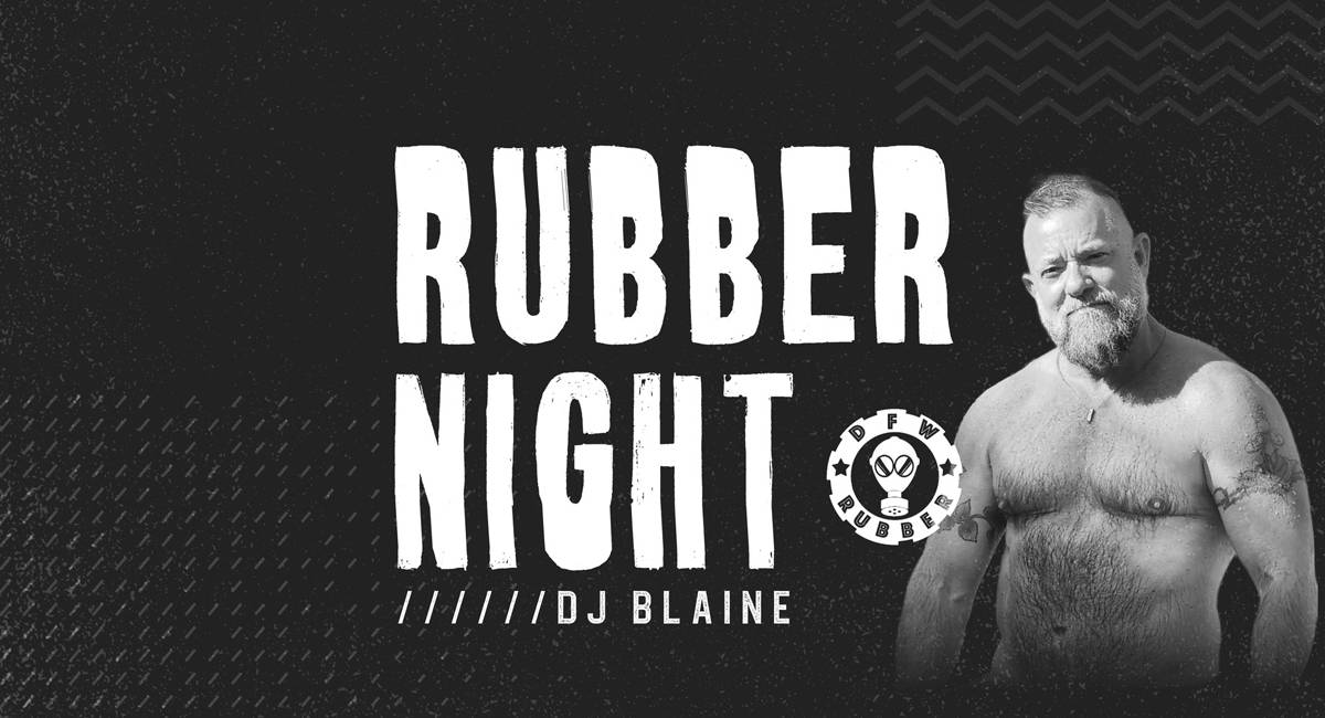 RUBBER NIGHT with DJ Blaine